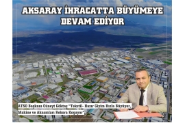 AKSARAY İHRACATTA BÜYÜMEYE DEVAM EDİYOR